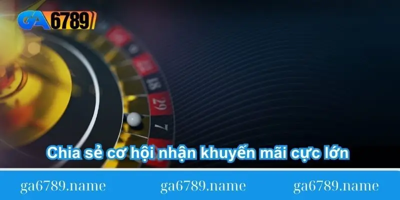 Chia sẻ cơ hội nhận khuyến mãi cực lớn 