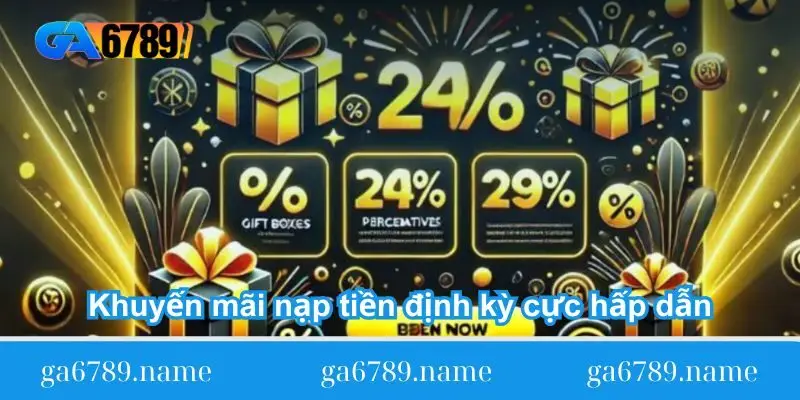 khuyen-mai-nap-tien-dinh-ky-cuc-hap-dan