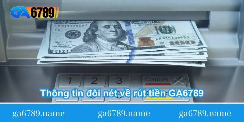 thong tin doi net ve rut tien ga6789