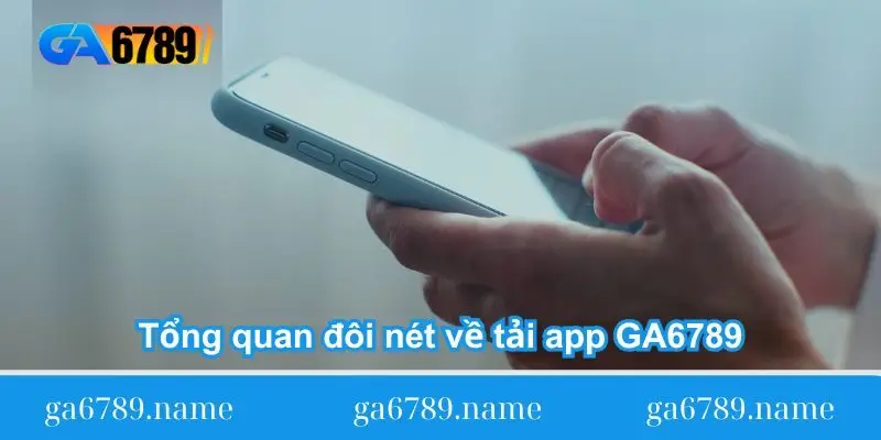 tong quan doi net ve tai app ga6789